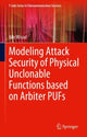 Book cover of: Modeling Attack Security of Physical Unclonable Functions based on Arbiter PUFs. By: Nils Wisiol