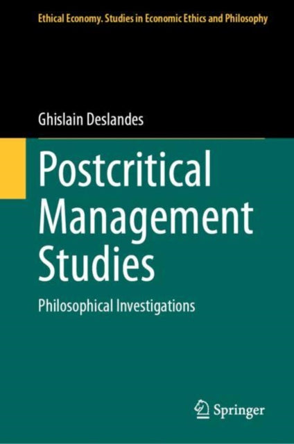Book cover of: Postcritical Management Studies. By: Ghislain Deslandes