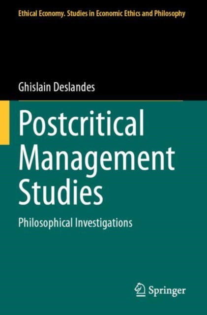 Book cover of: Postcritical Management Studies. By: Ghislain Deslandes