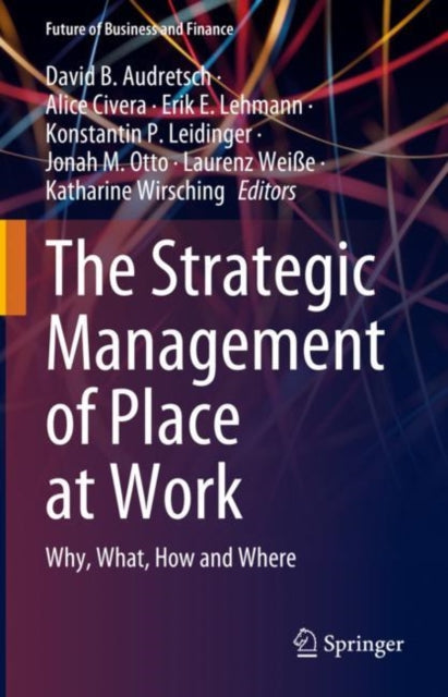 Book cover of: Strategic Management of Place at Work. By: David B. Audretsch