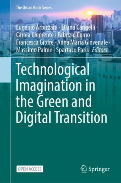 Book cover of: Technological Imagination in the Green and Digital Transition. By: Eugenio Arbizzani