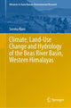 Book cover of: Climate, Land-Use Change and Hydrology of the Beas River Basin, Western Himalayas. By: Seema Rani