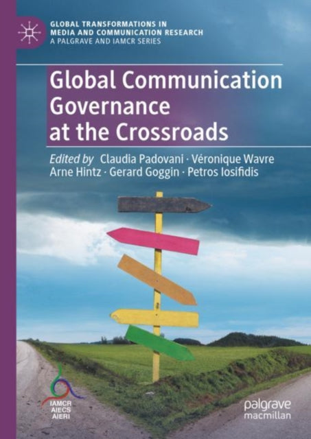 Book cover of: Global Communication Governance at the Crossroads. By: Arne Hintz
