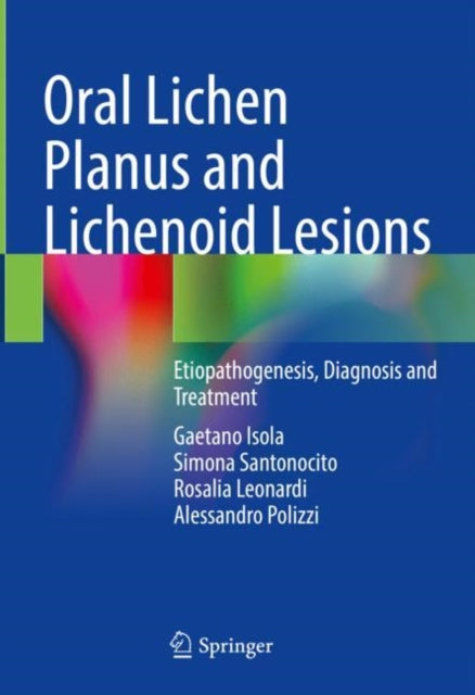 Book cover of: Oral Lichen Planus and Lichenoid Lesions. By: Gaetano Isola