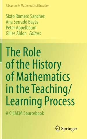 The Role of the History of Mathematics in the Teaching/Learning Process