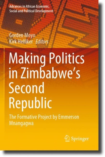Book cover of: Making Politics in Zimbabwe’s Second Republic. By: Gorden Moyo