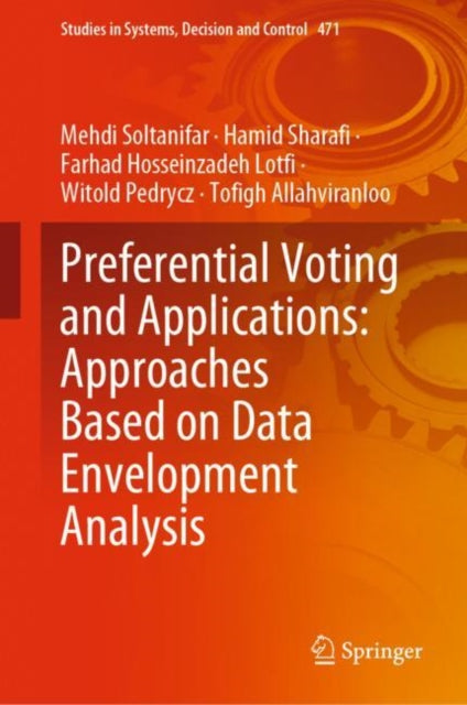 Book cover of: Preferential Voting and Applications: Approaches Based on Data Envelopment Analysis. By: Mehdi Soltanifar