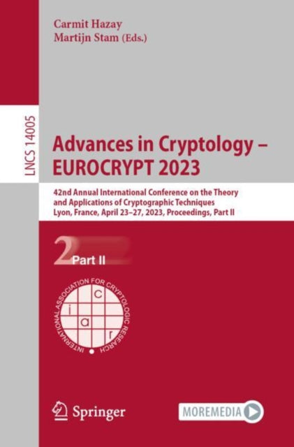 Book cover of: Advances in Cryptology – EUROCRYPT 2023. By: Carmit Hazay