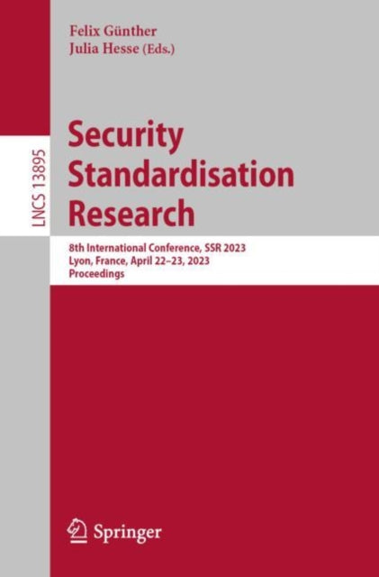 Book cover of: Security Standardisation Research. By: Felix Günther