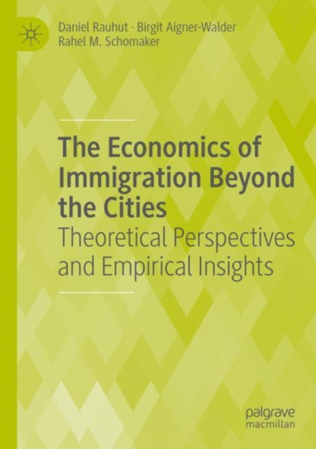 Book cover of: Economics of Immigration Beyond the Cities. By: Daniel Rauhut