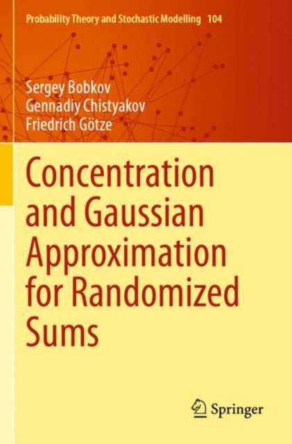 Book cover of: Concentration and Gaussian Approximation for Randomized Sums. By: Sergey Bobkov