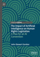 Book cover of: Impact of Artificial Intelligence on Human Rights Legislation. By: John-Stewart Gordon
