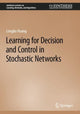 Book cover of: Learning for Decision and Control in Stochastic Networks. By: Longbo Huang