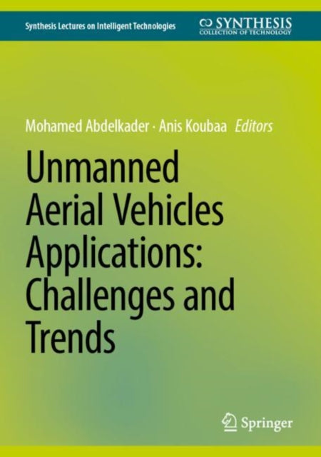 Book cover of: Unmanned Aerial Vehicles Applications: Challenges and Trends. By: Mohamed Abdelkader