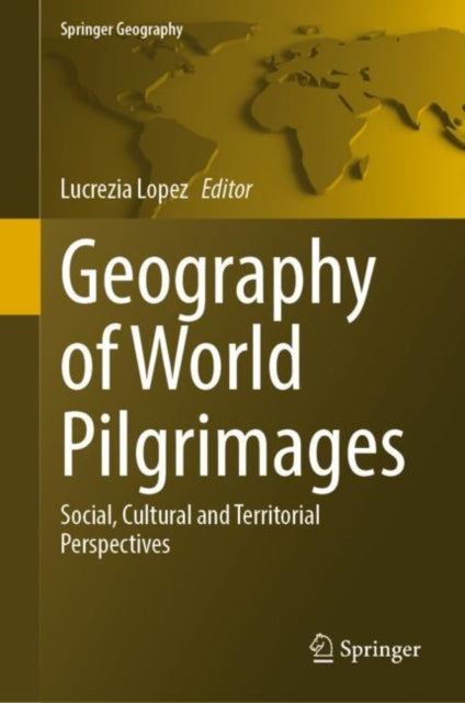 Book cover of: Geography of World Pilgrimages. By: Lucrezia Lopez