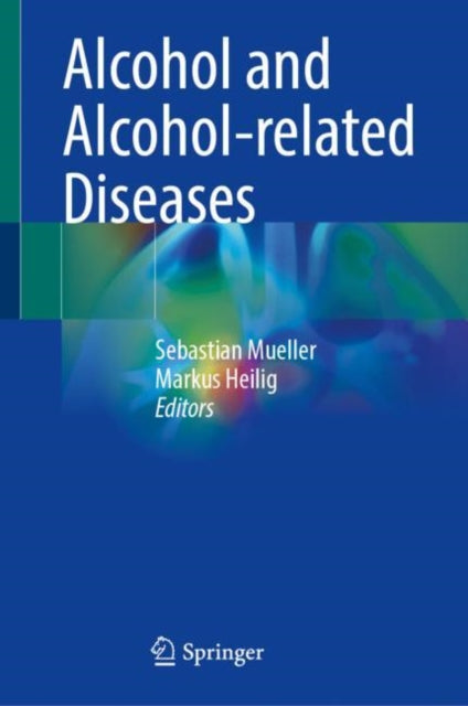 Book cover of: Alcohol and Alcohol-related Diseases. By: Sebastian Mueller