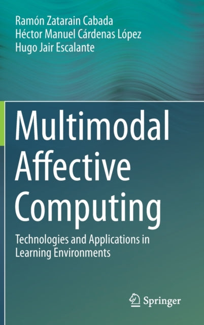 Book cover of: Multimodal Affective Computing. By: Ramón Zatarain Cabada