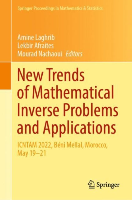Book cover of: New Trends of Mathematical Inverse Problems and Applications. By: Amine Laghrib