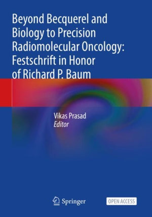 Beyond Becquerel and Biology to Precision Radiomolecular Oncology