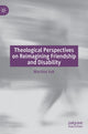 Book cover of: Theological Perspectives on Reimagining Friendship and Disability. By: Martina Vuk