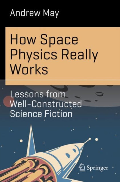 Book cover of: How Space Physics Really Works. By: Andrew May