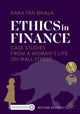 Book cover of: Ethics in Finance. By: Kara Tan Bhala