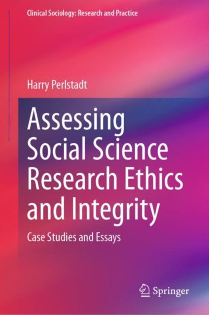 Book cover of: Assessing Social Science Research Ethics and Integrity. By: Harry Perlstadt