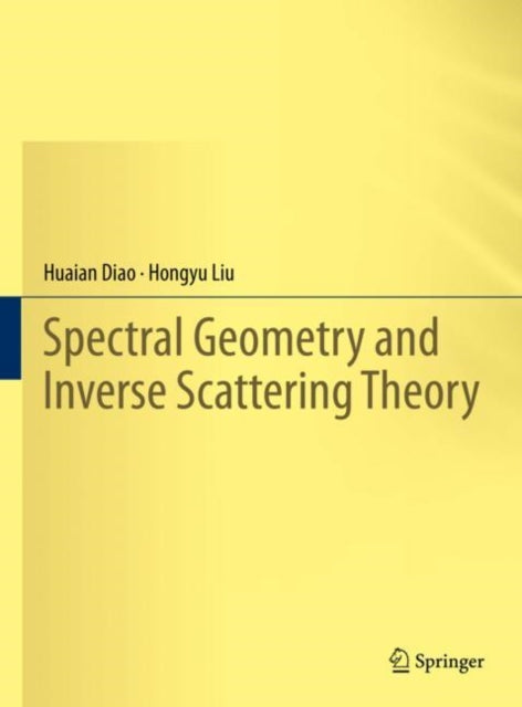 Book cover of: Spectral Geometry and Inverse Scattering Theory. By: Hongyu Liu
