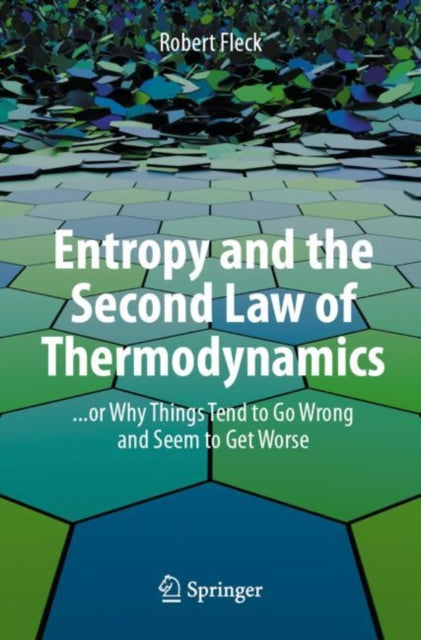 Book cover of: Entropy and the Second Law of Thermodynamics. By: Robert Fleck