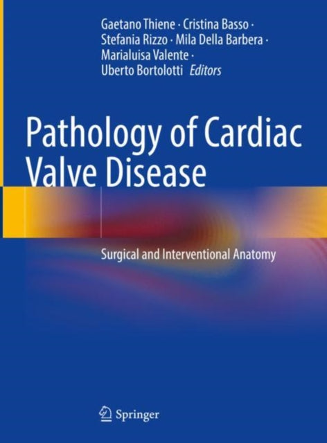 Book cover of: Pathology of Cardiac Valve Disease. By: Gaetano Thiene