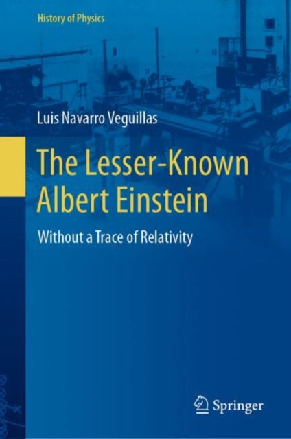 Book cover of: Lesser-Known Albert Einstein. By: Luis Navarro Veguillas