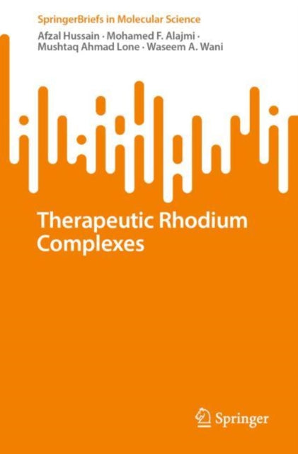 Book cover of: Therapeutic Rhodium Complexes. By: Afzal Hussain