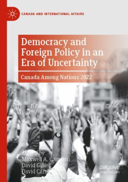 Book cover of: Democracy and Foreign Policy in an Era of Uncertainty. By: Maxwell A. Cameron