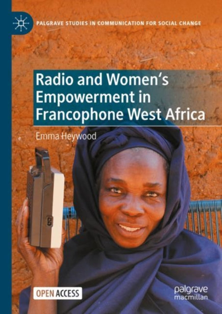 Book cover of: Radio and Women's Empowerment in Francophone West Africa. By: Emma Heywood