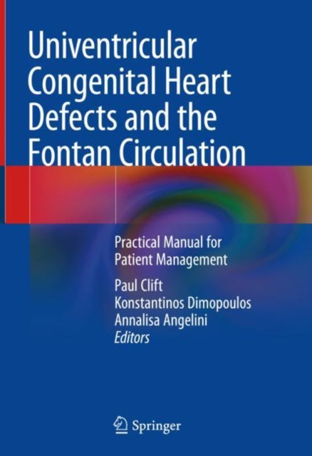 Book cover of: Univentricular Congenital Heart Defects and the Fontan Circulation. By: Paul Clift