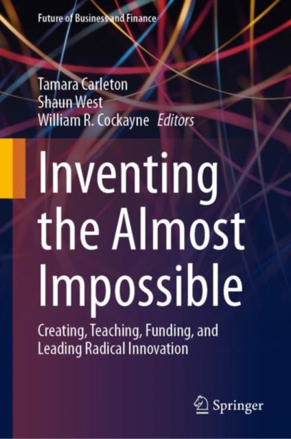 Book cover of: Inventing the Almost Impossible. By: Tamara Carleton