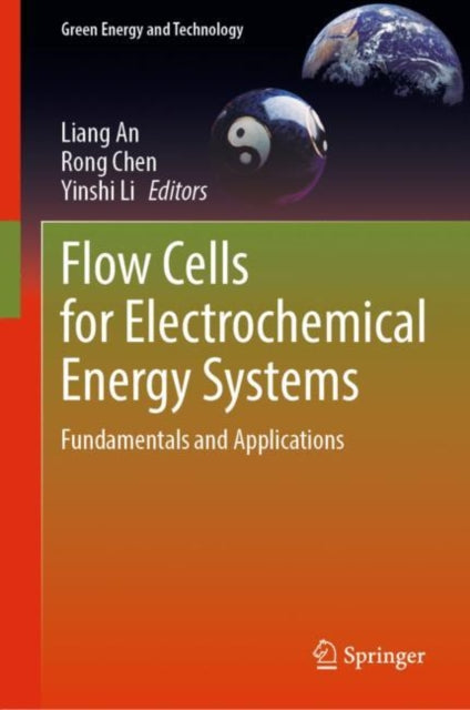 Book cover of: Flow Cells for Electrochemical Energy Systems. By: Liang An