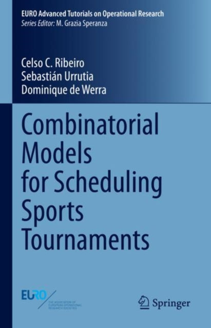 Book cover of: Combinatorial Models for Scheduling Sports Tournaments. By: Celso C. Ribeiro