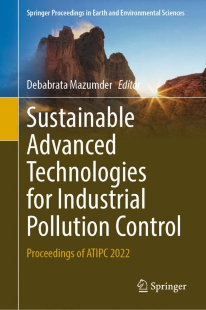 Book cover of: Sustainable Advanced Technologies for Industrial Pollution Control. By: Debabrata Mazumder