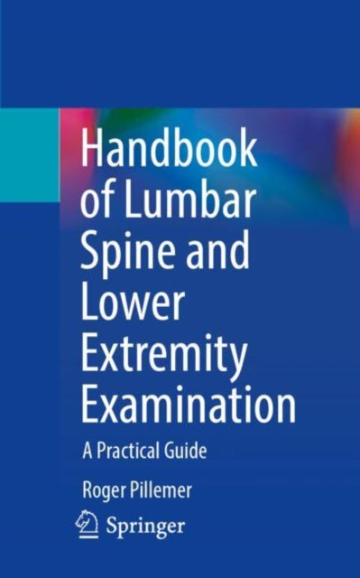 Book cover of: Handbook of Lumbar Spine and Lower Extremity Examination. By: Roger Pillemer