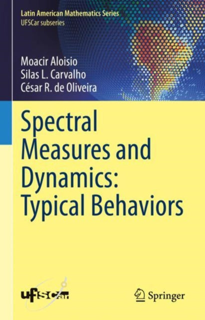 Book cover of: Spectral Measures and Dynamics: Typical Behaviors. By: Moacir Aloisio