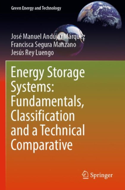 Book cover of: Energy Storage Systems: Fundamentals, Classification and a Technical Comparative. By: José Manuel Andújar Márquez