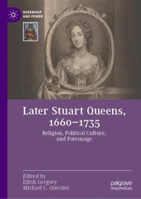 Book cover of: Later Stuart Queens, 1660–1735. By: Eilish Gregory