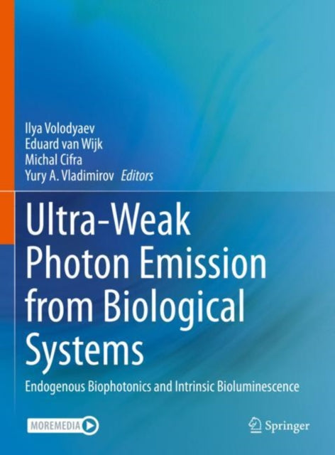 Book cover of: Ultra-Weak Photon Emission from Biological Systems. By: Ilya Volodyaev