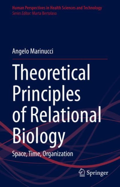 Book cover of: Theoretical Principles of Relational Biology. By: Angelo Marinucci