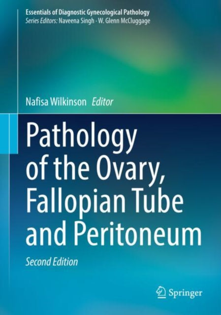 Book cover of: Pathology of the Ovary, Fallopian Tube and Peritoneum. By: Nafisa Wilkinson