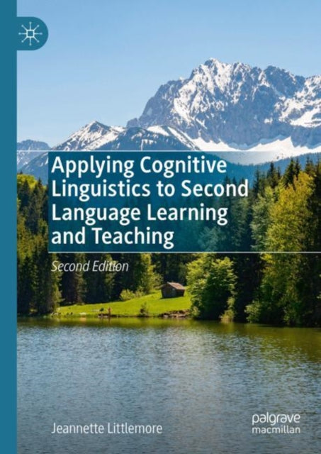 Book cover of: Applying Cognitive Linguistics to Second Language Learning and Teaching. By: Jeannette Littlemore