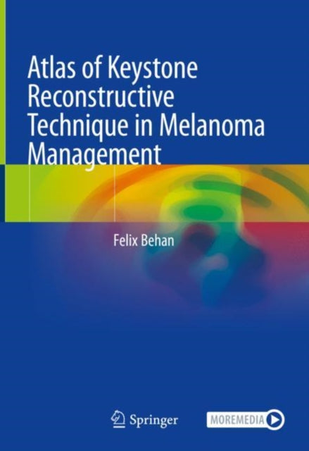 Book cover of: Atlas of Keystone Reconstructive Technique in Melanoma Management. By: Felix Behan