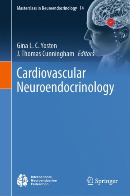Book cover of: Cardiovascular Neuroendocrinology. By: Gina L. C. Yosten