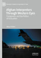 Book cover of: Afghan Interpreters Through Western Eyes. By: Hilary Footitt
